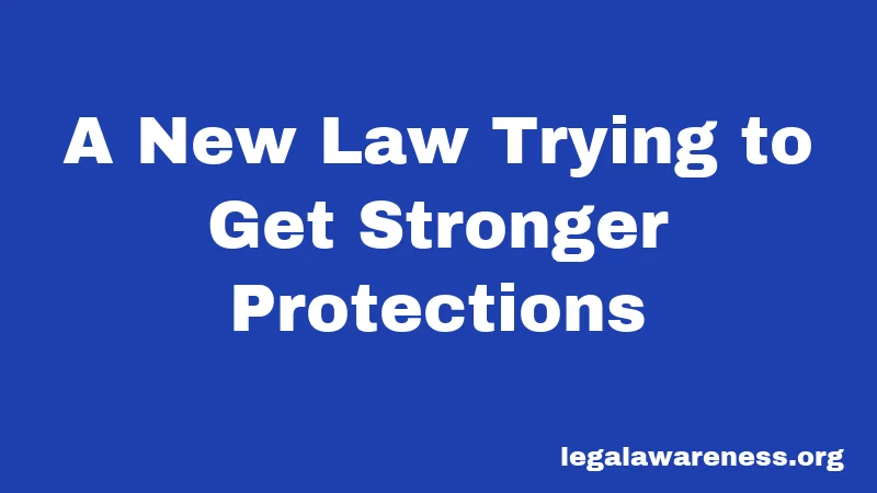 A New Law Trying to Get Stronger Protections