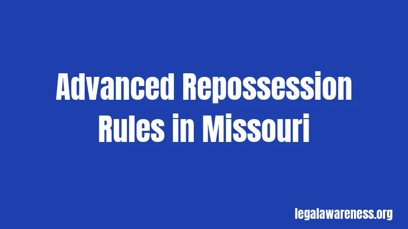 Advanced Repossession Rules in Missouri