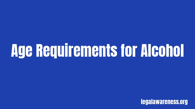 Age Requirements for Alcohol