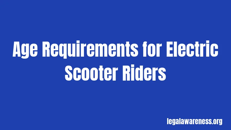 Age Requirements for Electric Scooter Riders