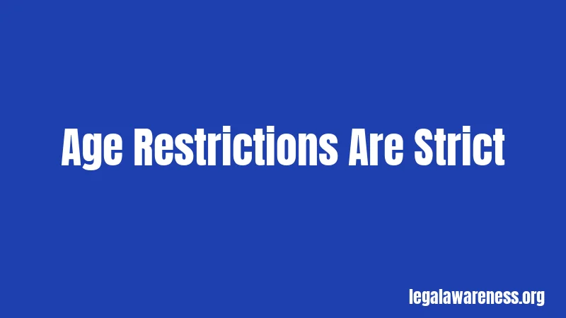 Age Restrictions Are Strict