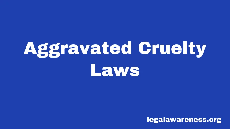 Aggravated Cruelty Laws
