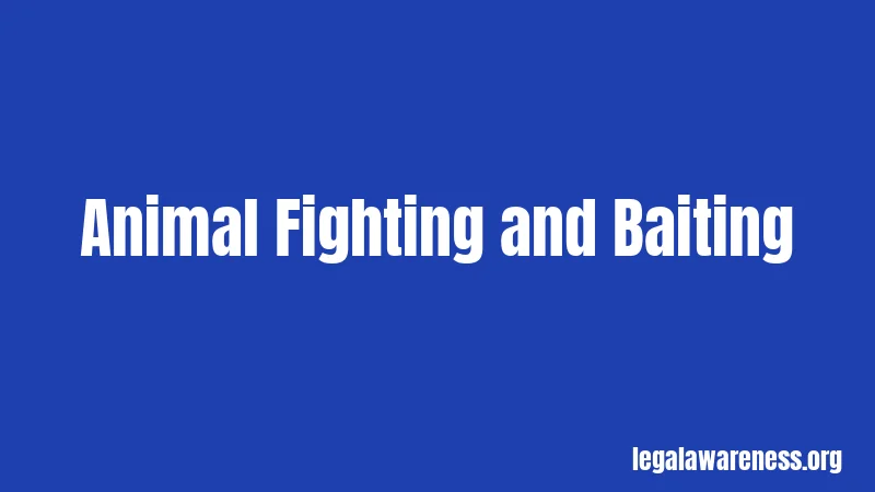 Animal Fighting and Baiting