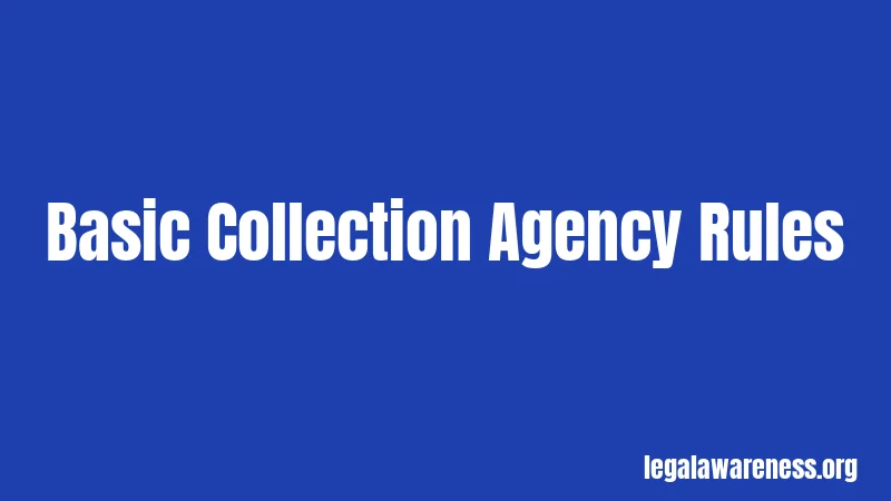 Basic Collection Agency Rules