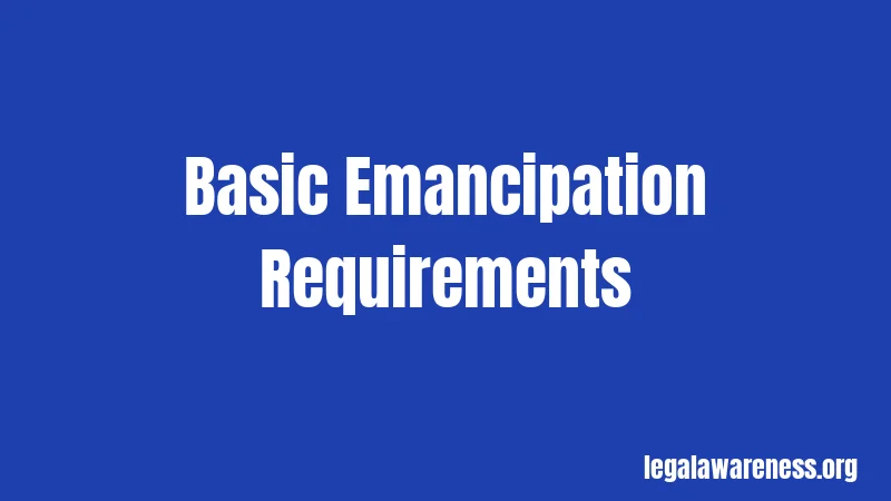 Emancipation Laws in Illinois (2026): Rights, Requirements, and Process 2 Basic Emancipation Requirements