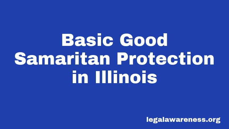 Basic Good Samaritan Protection in Illinois
