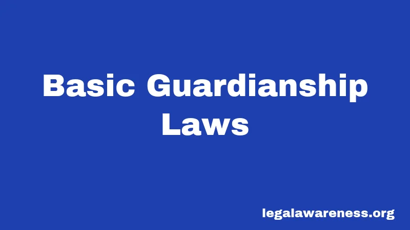 Basic Guardianship Laws