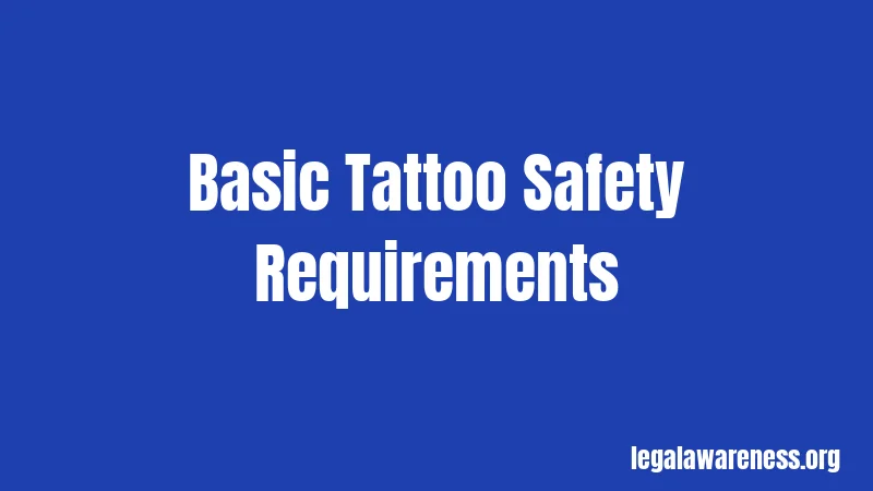 Basic Tattoo Safety Requirements