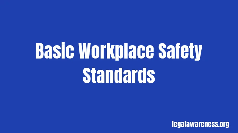 Basic Workplace Safety Standards