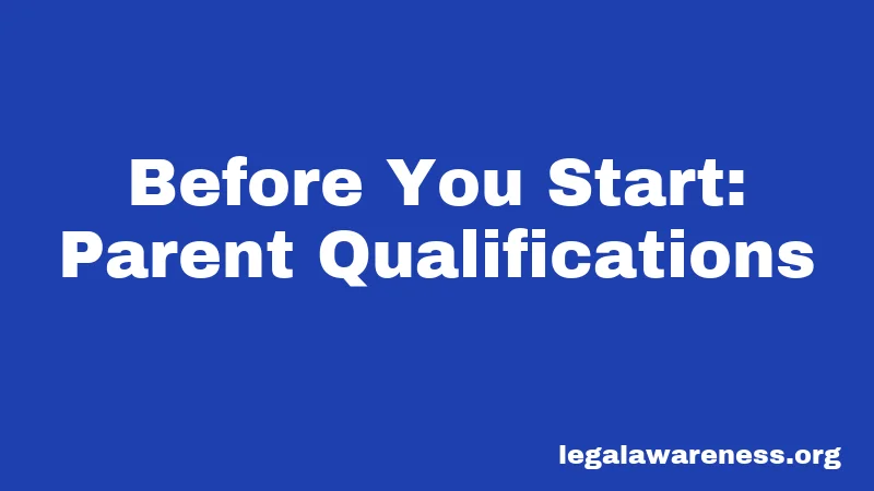 Before You Start: Parent Qualifications