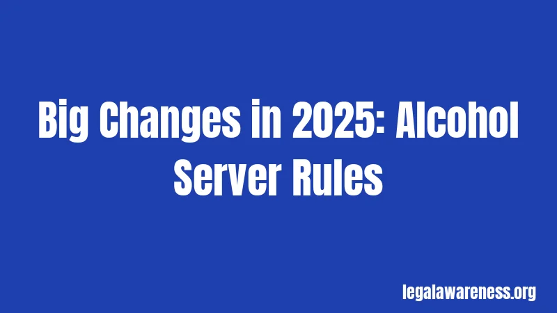 Big Changes in 2025: Alcohol Server Rules