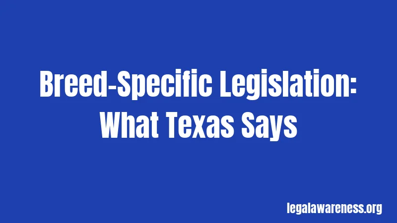 Breed-Specific Legislation: What Texas Says