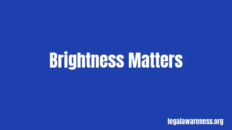 Brightness Matters