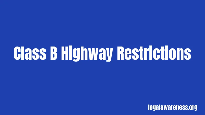 Class B Highway Restrictions