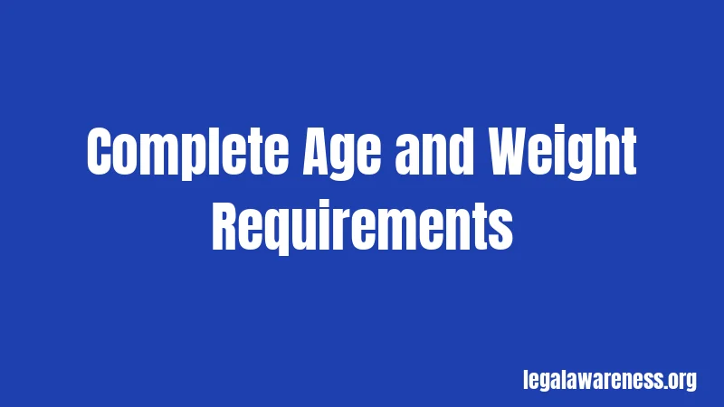 Complete Age and Weight Requirements