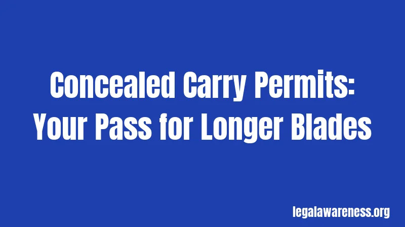 Concealed Carry Permits: Your Pass for Longer Blades