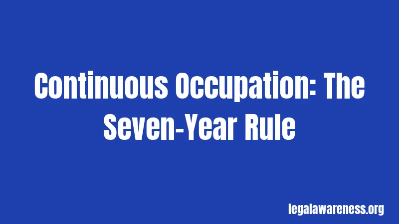 Continuous Occupation: The Seven-Year Rule