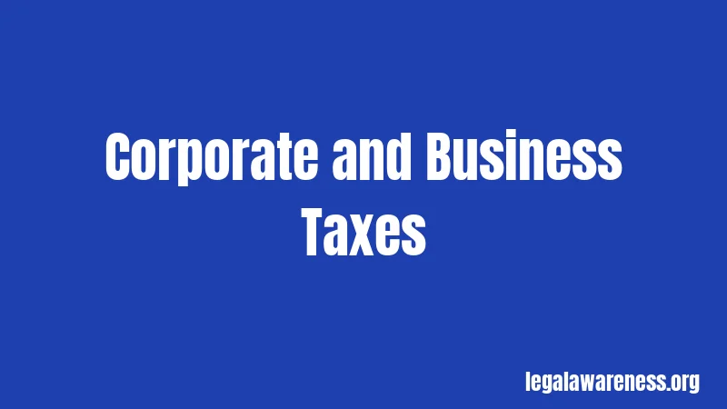 Corporate and Business Taxes