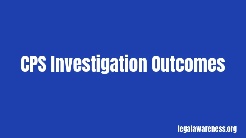 CPS Investigation Outcomes