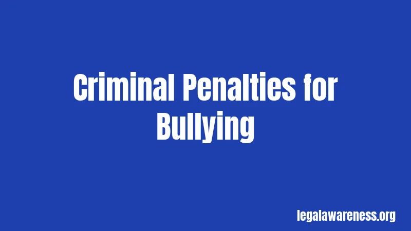 Criminal Penalties for Bullying