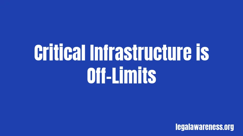 Critical Infrastructure is Off-Limits