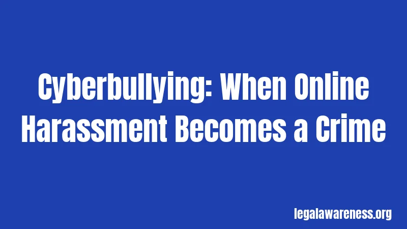 Cyberbullying: When Online Harassment Becomes a Crime