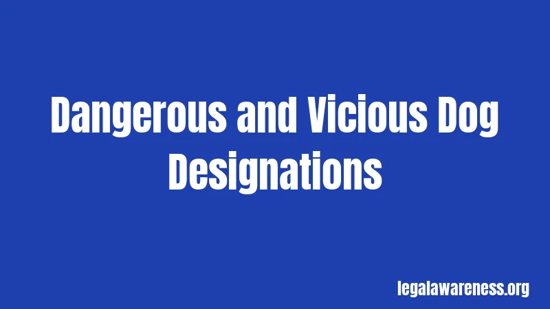 Dangerous and Vicious Dog Designations