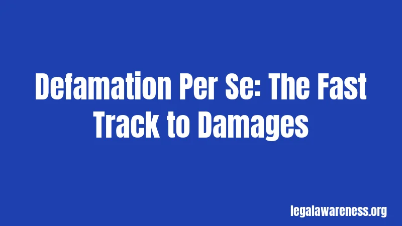 Defamation Per Se: The Fast Track to Damages