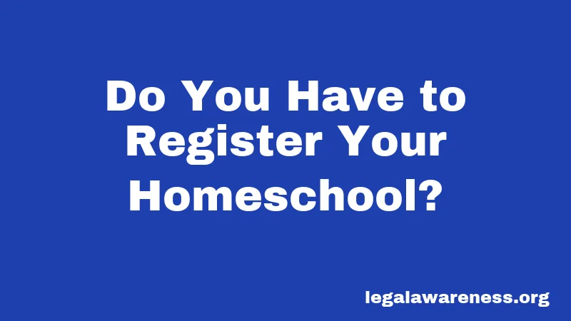 Do You Have to Register Your Homeschool?