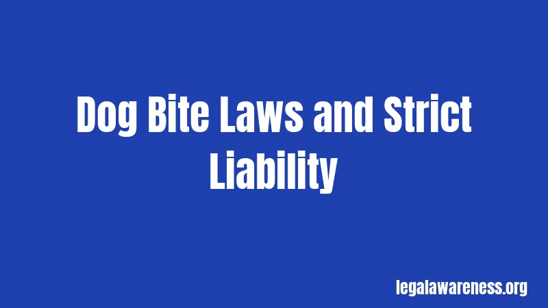 Dog Bite Laws and Strict Liability