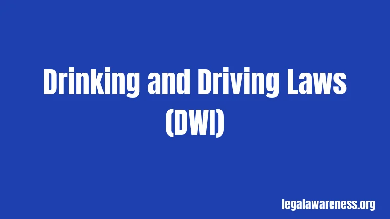 Drinking and Driving Laws (DWI)