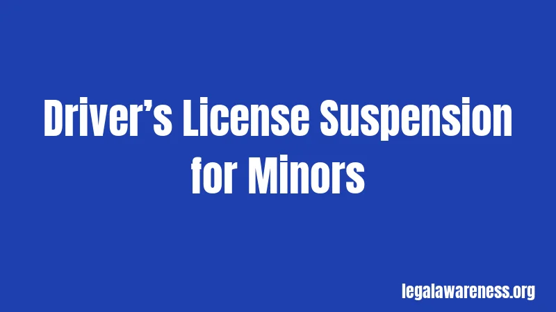 Driver’s License Suspension for Minors