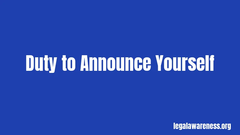 Duty to Announce Yourself