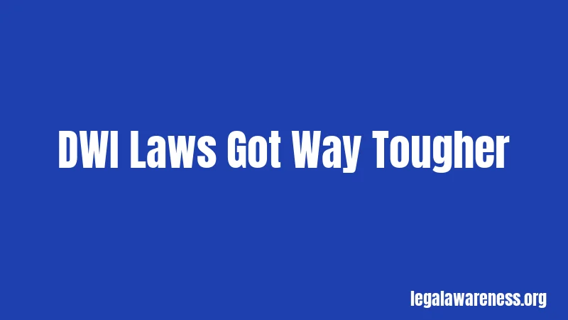 DWI Laws Got Way Tougher