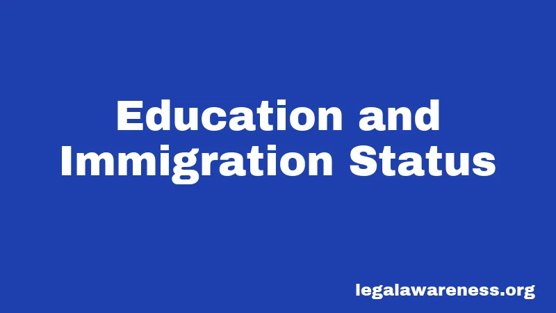 Education and Immigration Status