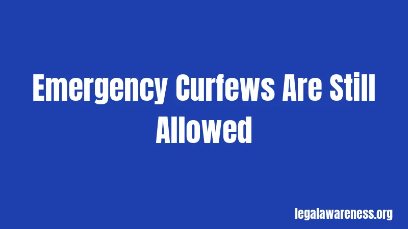 Emergency Curfews Are Still Allowed