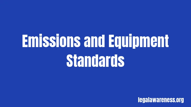 Emissions and Equipment Standards