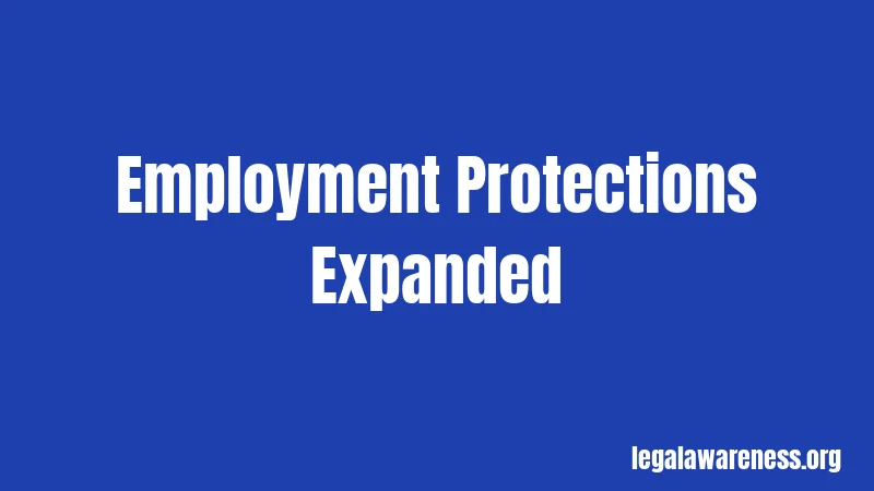 Employment Protections Expanded