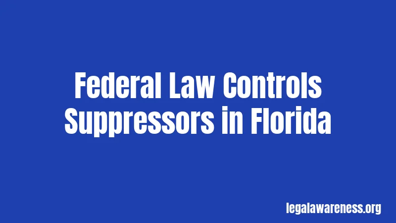Federal Law Controls Suppressors in Florida