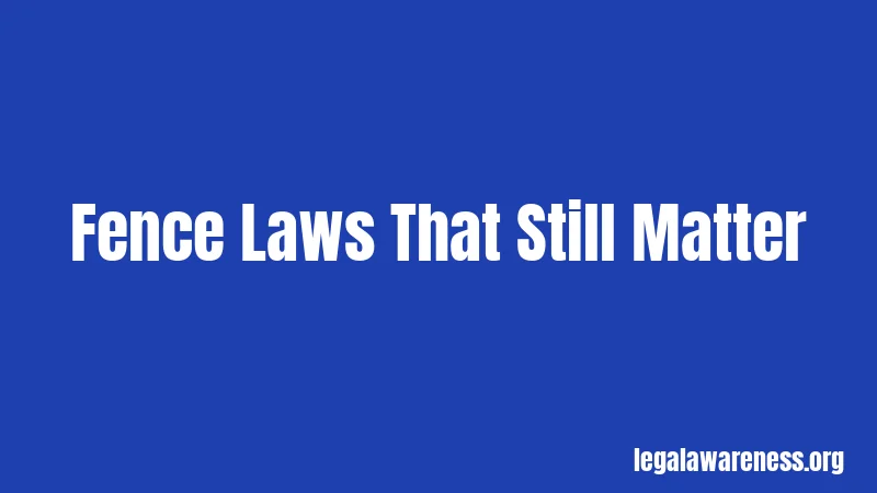 Fence Laws That Still Matter