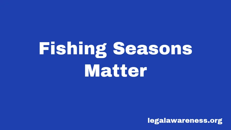 Fishing Seasons Matter