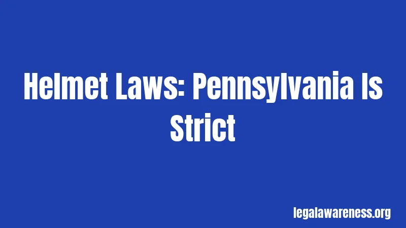 Helmet Laws: Pennsylvania Is Strict
