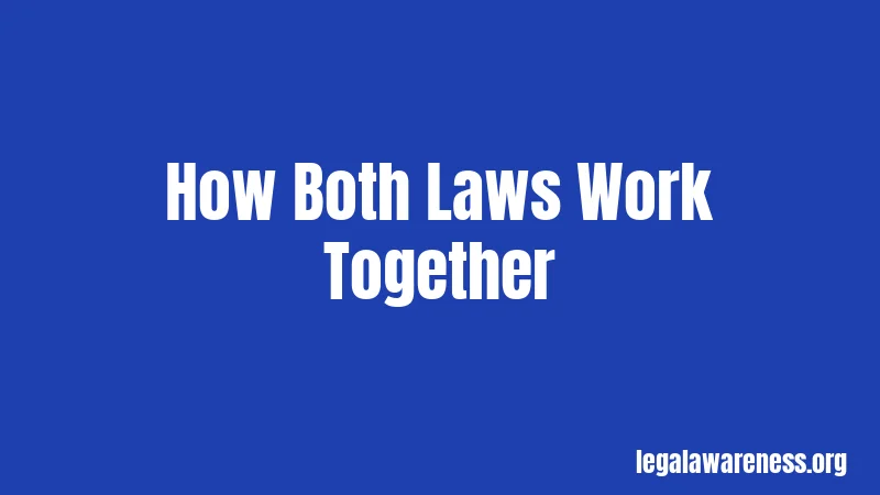 How Both Laws Work Together