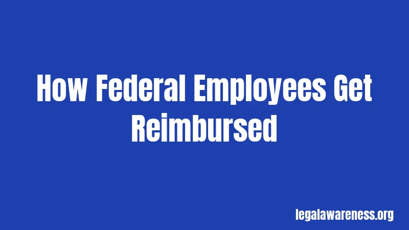 How Federal Employees Get Reimbursed