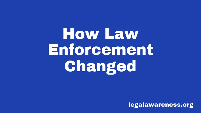 How Law Enforcement Changed