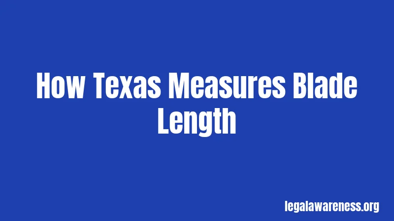 How Texas Measures Blade Length