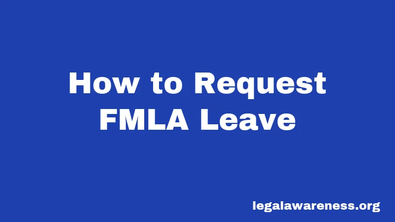 How to Request FMLA Leave