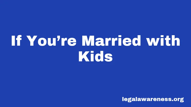 If You’re Married with Kids