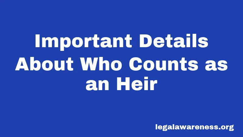 Important Details About Who Counts as an Heir