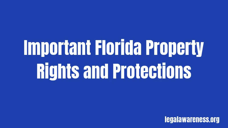 Important Florida Property Rights and Protections